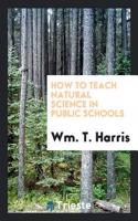 How to Teach Natural Science in Public Schools