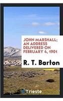 John Marshall; An Address Delivered on February 4, 1901