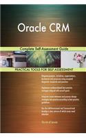 Oracle CRM Complete Self-Assessment Guide