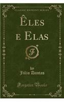 Ã?les E Elas (Classic Reprint)