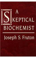 A Skeptical Biochemist