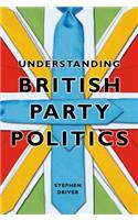 Understanding British Party Politics