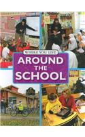 Where You LIve: Around The School