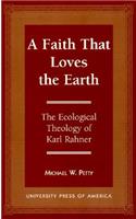 Faith That Loves the Earth: The Ecological Theology of Karl Rahner