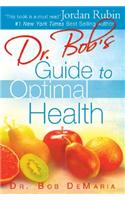 Dr. Bob's Guide to Optimal Health