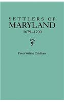 Settlers of Maryland, 1679-1700. Extracted from the Hall of Records, Annapolis, Maryland