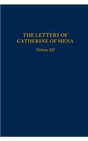 Letters of Catherine of Siena, Volume III: Letters 145-230
