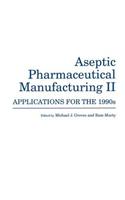 Aseptic Pharmaceutical Manufacturing II