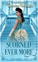 Scorned Ever More