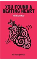 You Found a Beating Heart