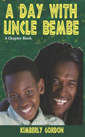 Day with Uncle Bembe