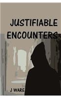 Justifiable Encounters