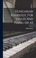 Hungarian Rhapsody, For Violin And Piano. Op. 43