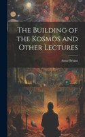 Building of the Kosmos and Other Lectures