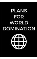 Plans For World Domination