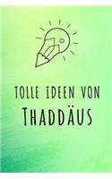 Tolle Ideen von Thaddäus: Liniertes Notizbuch für deinen Vornamen
