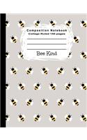 Composition Notebook College Ruled 150 Pages Bee kind