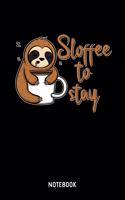 Sloffee To Stay Notebook