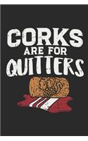 Corks Are For Quitters: Wine Drinking. Ruled Composition Notebook to Take Notes at Work. Lined Bullet Point Diary, To-Do-List or Journal For Men and Women.