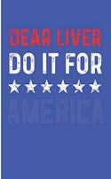 Dear Liver Do It For America