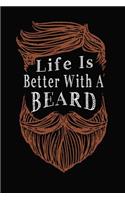 Life Is Better With A Beard