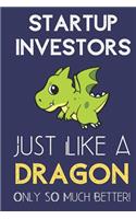 Startup Investors Just Like a Dragon Only So Much Better: Professional Career Appreciation Job Title Journal and Notebook. Lined Paper Note Book