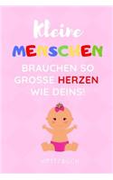 Kleine Menschen Brauchen So Grosse Herzen Wie Deins! Notizbuch