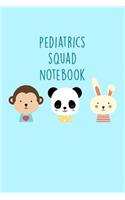 Pediatrics Squad Notebook: Funny Nursing Theme Notebook - Includes: Quotes From My Patients and Coloring Section - Graduation And Appreciation Gift For Peds Nurses