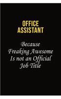 Office Assistant Because Freaking Awesome Is Not An Official Job Title