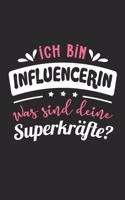 Ich Bin Influencerin Was Sind Deine Superkräfte?: A5 Punkteraster - Notebook - Notizbuch - Taschenbuch - Journal - Tagebuch - Ein lustiges Geschenk für Freunde oder die Familie und die beste Influen