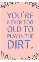 You're Never Too Old