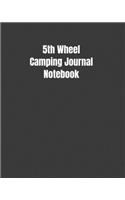 5th Wheel Camping Journal Notebook