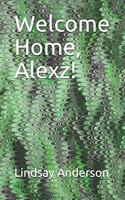 Welcome Home, Alexz!: (Alexz Ferretti)