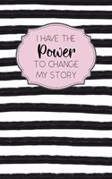 I Have the Power to Change My Story: Dot Grid Bullet Planner for Busy Moms. Turn Your Chaos Into Calm. Black and White Stripes