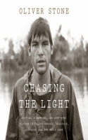 Chasing the Light: Writing, Directing, and Surviving Platoon, Midnight Express, Scarface, Salvador, and the Movie Game