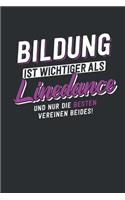 Bildung ist wichtiger als Linedance: tolles Notizbuch liniert - 100 Seiten
