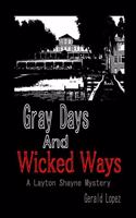 Gray Days and Wicked Ways