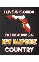 I Live in Florida But I'm Always in New Hampshire Country: Daily Weekly and Monthly Planner for Organizing Your Life