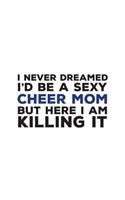 I Never Dreamed I'd Be A Sexy Cheer Mom