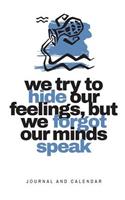 We Try To Hide Our Feelings, But We Forgot Our Minds Speak