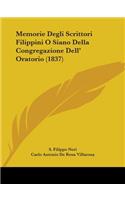 Memorie Degli Scrittori Filippini O Siano Della Congregazione Dell' Oratorio (1837)