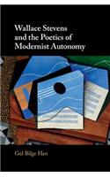 Wallace Stevens and the Poetics of Modernist Autonomy