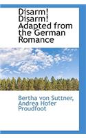 Disarm! Disarm! Adapted from the German Romance