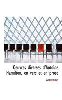 Oeuvres Diverses D'Antoine Hamilton, En Vers Et En Prose