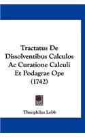 Tractatus De Dissolventibus Calculos Ac Curatione Calculi Et Podagrae Ope (1742)