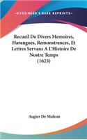Recueil de Divers Memoires, Harangues, Remonstrances, Et Lettres Servans A L'Histoire de Nostre Temps (1623)