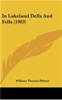 In Lakeland Dells And Fells (1903)
