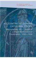 Accounting at Durham Cathedral Priory: Management and Control of a Major Ecclesiastical Corporation, 1083-1539