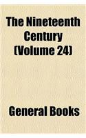 The Nineteenth Century (Volume 24): (English)