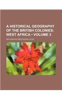 A Historical Geography of the British Colonies (Volume 3); West Africa: (English)